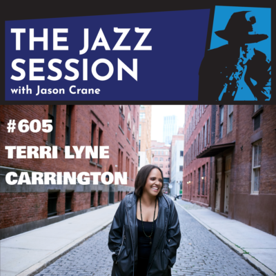 The Jazz Session #605: Terri Lyne Carrington - The Jazz Session