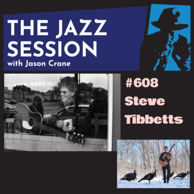 The Jazz Session #608: Steve Tibbetts