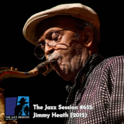 The Jazz Session #655: Jimmy Heath (2012) episode artwork